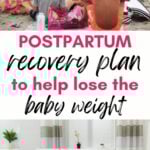 Postpartum Recovery Plan to help lose the baby weight