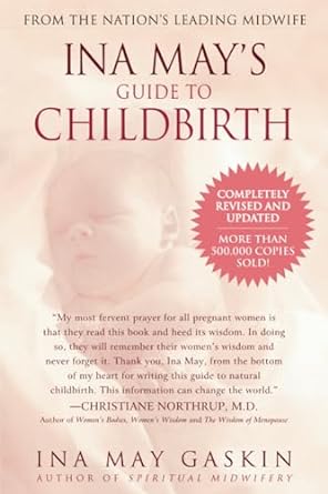 Ina May's Guide to Child Birth 