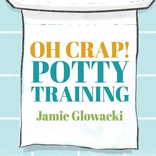Oh Crap! Potty Training